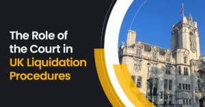 Role of the Court in UK Liquidation